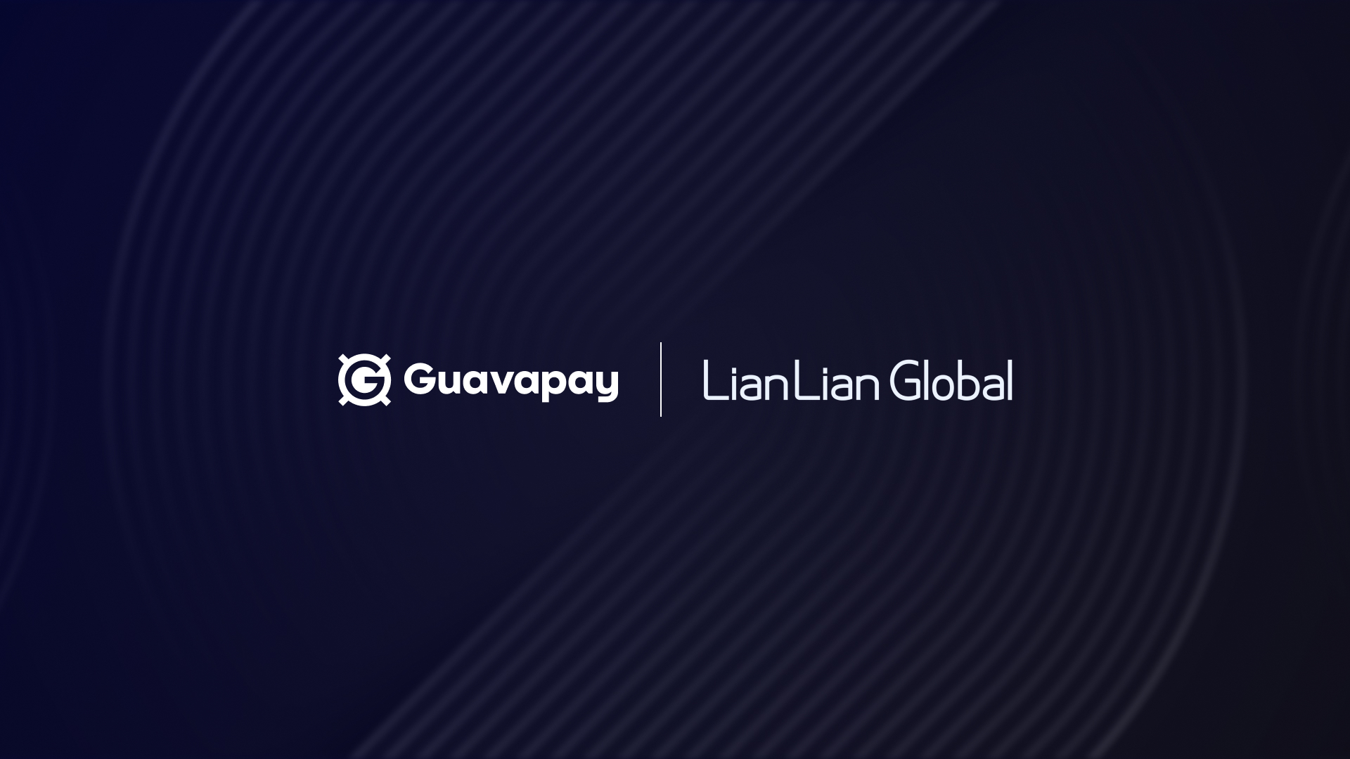 LianLian International and Guavapay Announce New Global Payment Experience